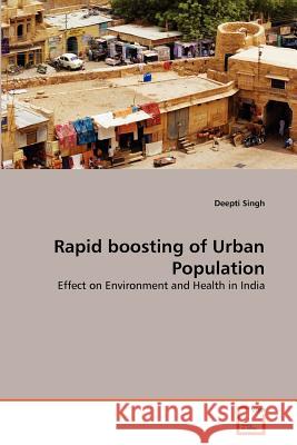 Rapid boosting of Urban Population Singh, Deepti 9783639371864