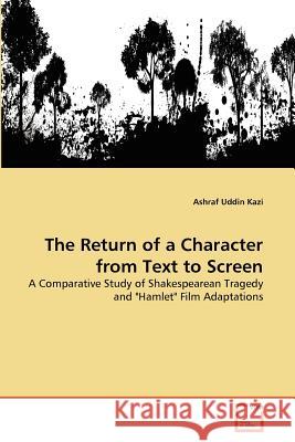 The Return of a Character from Text to Screen Ashraf Uddin Kazi 9783639372274