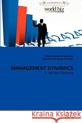 Management Dynamics : In The New Economy Mirjana Radovic-Markovic Muhammed Ayinl 9783639372373 VDM Verlag