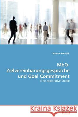 MbO-Zielvereinbarungsgespräche und Goal Commitment Huwyler, Rouven 9783639372717