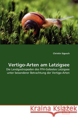 Vertigo-Arten am Latzigsee Sigusch, Christin 9783639372755 VDM Verlag