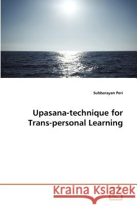 Upasana-technique for Trans-personal Learning Peri, Subbarayan 9783639373073 VDM Verlag