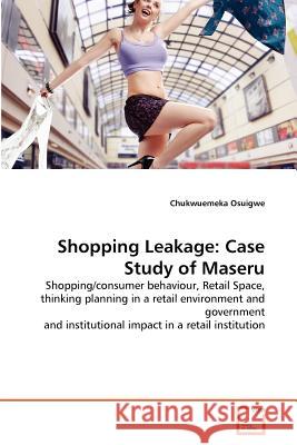 Shopping Leakage: Case Study of Maseru Osuigwe, Chukwuemeka 9783639373783 VDM Verlag