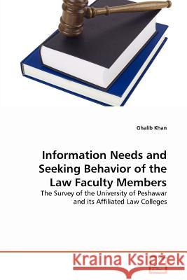 Information Needs and Seeking Behavior of the Law Faculty Members Ghalib Khan 9783639373813 VDM Verlag