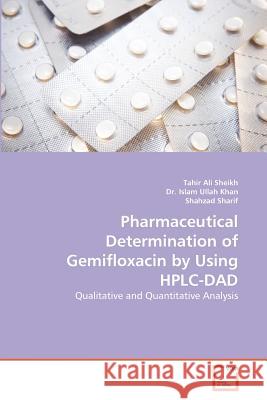 Pharmaceutical Determination of Gemifloxacin by Using HPLC-DAD Sheikh, Tahir Ali 9783639373905 VDM Verlag