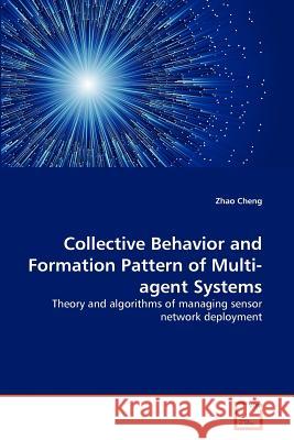 Collective Behavior and Formation Pattern of Multi-agent Systems Cheng, Zhao 9783639374797