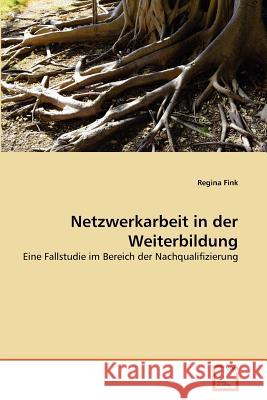 Netzwerkarbeit in der Weiterbildung Fink, Regina 9783639374964 VDM Verlag