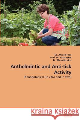 Anthelmintic and Anti-Tick Activity Dr Ahmed Fazil Prof D Dr Musadi 9783639375008