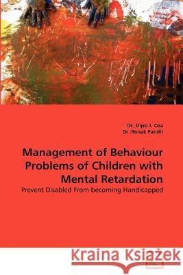 Management of Behaviour Problems of Children with Mental Retardation Dr Dipti J. Oza Dr Rona 9783639375497 VDM Verlag