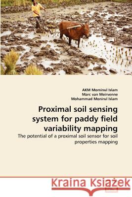 Proximal soil sensing system for paddy field variability mapping Islam, Akm Mominul 9783639375619 VDM Verlag