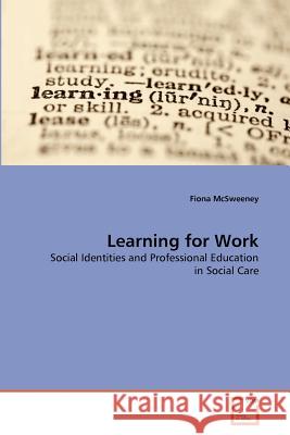 Learning for Work Fiona McSweeney 9783639375817 VDM Verlag