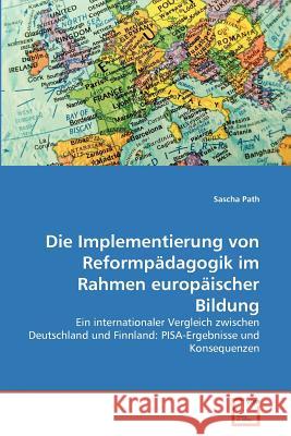 Die Implementierung von Reformpädagogik im Rahmen europäischer Bildung Path, Sascha 9783639376067 VDM Verlag