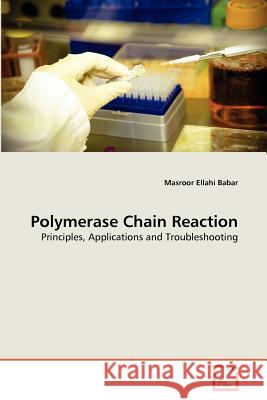 Polymerase Chain Reaction Masroor Ellahi Babar 9783639377064