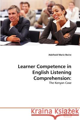 Learner Competence in English Listening Comprehension Adelheid Marie Bwire 9783639377217 VDM Verlag