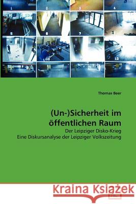 (Un-)Sicherheit im öffentlichen Raum Beer, Thomas 9783639377866 VDM Verlag