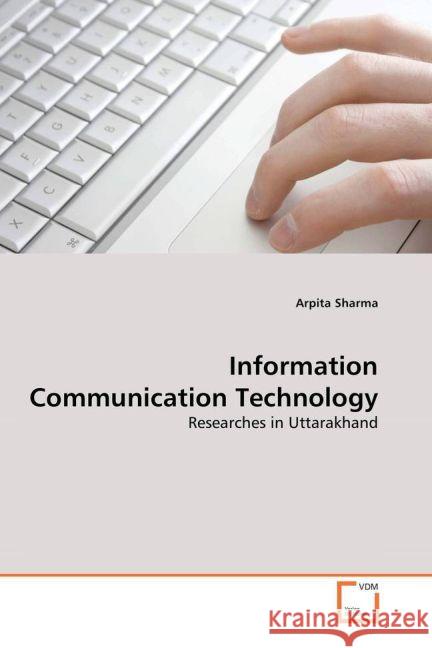 Information Communication Technology : Researches in Uttarakhand Sharma, Arpita 9783639377941 VDM Verlag Dr. Müller