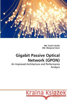 Gigabit Passive Optical Network (GPON) Arefin, MD Taslim 9783639378122