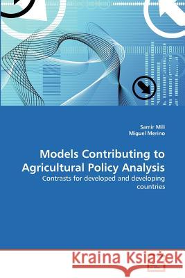 Models Contributing to Agricultural Policy Analysis Samir Mili Miguel Merino 9783639378627 VDM Verlag
