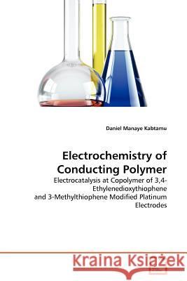 Electrochemistry of Conducting Polymer Daniel Manaye Kabtamu 9783639378993 VDM Verlag