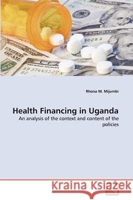 Health Financing in Uganda Rhona M. Mijumbi 9783639379488 VDM Verlag