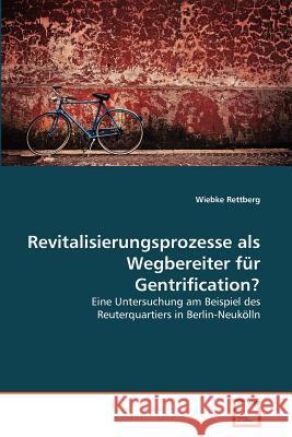 Revitalisierungsprozesse als Wegbereiter für Gentrification? Rettberg, Wiebke 9783639380057