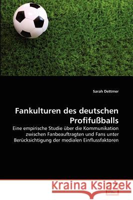 Fankulturen des deutschen Profifußballs Dettmer, Sarah 9783639380552
