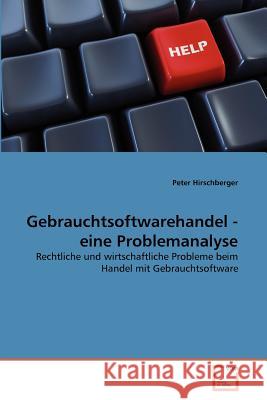 Gebrauchtsoftwarehandel - eine Problemanalyse Hirschberger, Peter 9783639380682 VDM Verlag