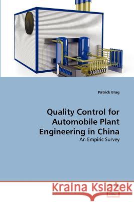 Quality Control for Automobile Plant Engineering in China Patrick Brag 9783639380729 VDM Verlag