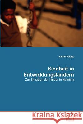 Kindheit in Entwicklungsländern Dalüge, Katrin 9783639381085 VDM Verlag