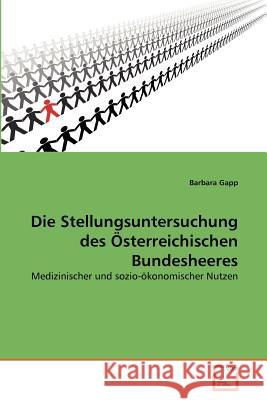 Die Stellungsuntersuchung des Österreichischen Bundesheeres Gapp, Barbara 9783639381290 VDM Verlag