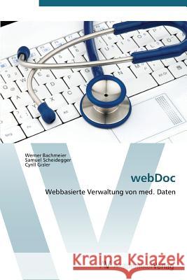 Webdoc Bachmeier Werner                         Scheidegger Samuel                       Gisler Cyrill 9783639382099 AV Akademikerverlag