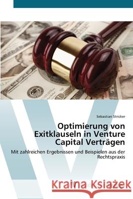 Optimierung von Exitklauseln in Venture Capital Verträgen Stricker, Sebastian 9783639382587 AV Akademikerverlag