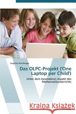 Das OLPC-Projekt ('One Laptop per Child') Kornberger Angelika 9783639382617