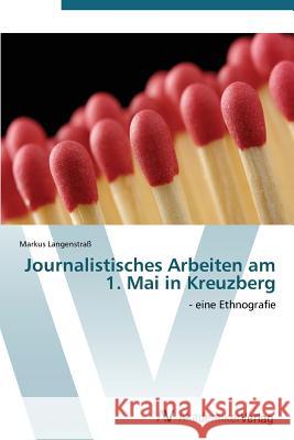 Journalistisches Arbeiten Am 1. Mai in Kreuzberg Langenstrass Markus 9783639382631 AV Akademikerverlag