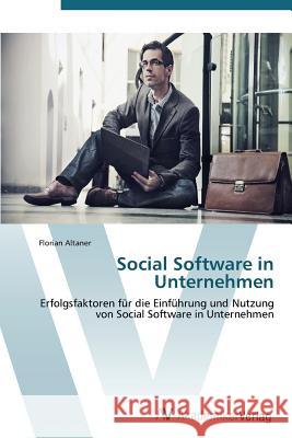 Social Software in Unternehmen Altaner Florian 9783639382686 AV Akademikerverlag