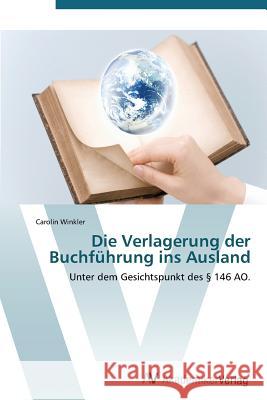 Die Verlagerung der Buchführung ins Ausland Winkler Carolin 9783639383065