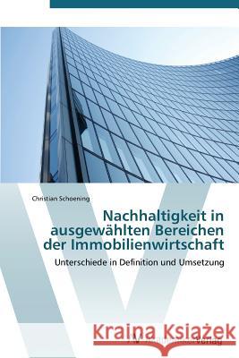 Nachhaltigkeit in Ausgewahlten Bereichen Der Immobilienwirtschaft Schoening Christian 9783639383539 AV Akademikerverlag