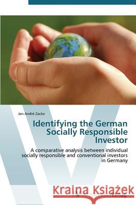 Identifying the German Socially Responsible Investor Zacke Jan André 9783639383805 AV Akademikerverlag