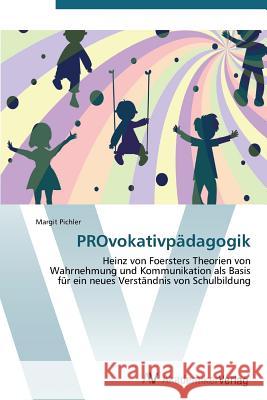 PROvokativpädagogik Pichler Margit 9783639384031