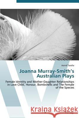 Joanna Murray-Smith's Australian Plays Tavella Astrid 9783639384376