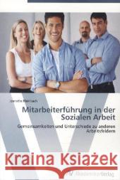 Mitarbeiterführung in der Sozialen Arbeit : Gemeinsamkeiten und Unterschiede zu anderen Arbeitsfeldern Kleinbach, Jeanette 9783639385755