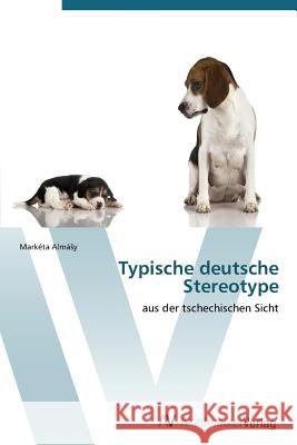 Typische Deutsche Stereotype Alma y. Marketa 9783639385830 AV Akademikerverlag