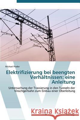 Elektrifizierung Bei Beengten Verhaltnissen: Eine Anleitung Prader Michael 9783639386608