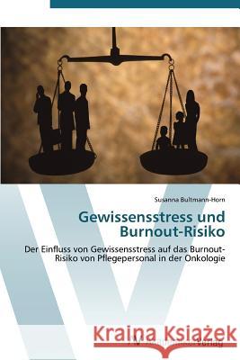 Gewissensstress Und Burnout-Risiko Bultmann-Horn Susanna 9783639387186