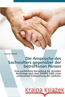 Die Ansprüche des Sachwalters gegenüber der betroffenen Person Halbedl Dietmar 9783639387711 AV Akademikerverlag