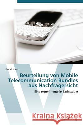 Beurteilung Von Mobile Telecommunication Bundles Aus Nachfragersicht Staub Daniel   9783639388305