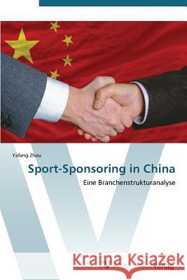Sport-Sponsoring in China Zhou Yafang 9783639388329 AV Akademikerverlag