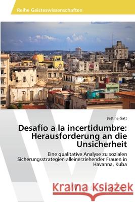 Desafío a la incertidumbre: Herausforderung an die Unsicherheit Gatt, Bettina 9783639388558