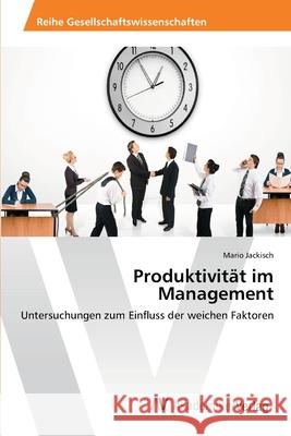 Produktivität im Management Jackisch, Mario 9783639388848 AV Akademikerverlag