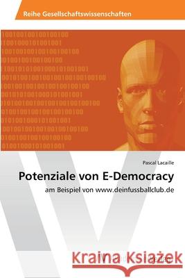 Potenziale von E-Democracy Lacaille, Pascal 9783639388855 AV Akademikerverlag